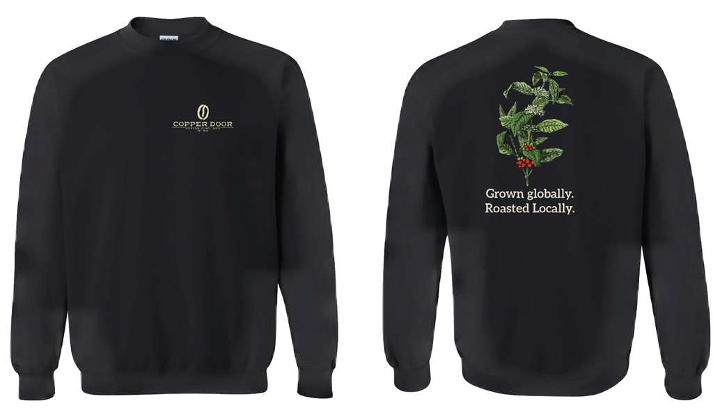 Grown Globally, Roasted Locally Crewneck Copper Door Coffee